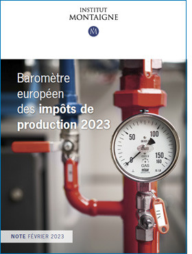 Baromètre européen des impôts de production 2023,Institut Montaigne/Mazars, février 2023